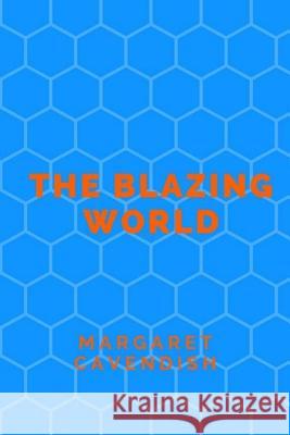 The Blazing World Margaret Cavendish Jv Editors 9781978489615 Createspace Independent Publishing Platform - książka