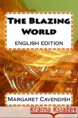 The Blazing World: english edition Sanchez, Angelica 9781537611976 Createspace Independent Publishing Platform - książka