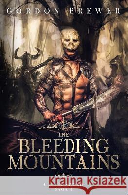 The Bleeding Mountains Gordon Brewer   9781945590542 Brewer Internet Publishing LLC - książka