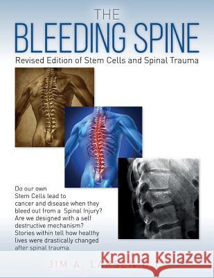 The Bleeding Spine Jim a. Larse 9781540793157 Createspace Independent Publishing Platform - książka