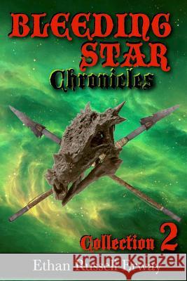 The Bleeding Star Chronicles Collection 2 Ethan Russell Erway 9781503137257 Createspace - książka