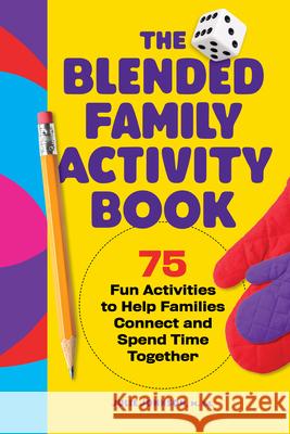 The Blended Family Activity Book: 75 Fun Activities to Help Families Connect and Spend Time Together Julie Johnson 9781638073581 Rockridge Press - książka