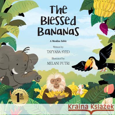 The Blessed Bananas: A Muslim Fable Tayyaba Syed, Melani Putri 9780999699126 Prolance - książka