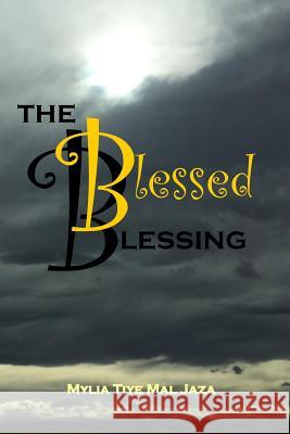 The Blessed Blessing Mylia Tiye Mal Jaza 9781548778712 Createspace Independent Publishing Platform - książka