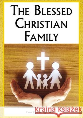 The Blessed Christian Family Yunus Ciptawilangga 9781400330546 ELM Hill - książka