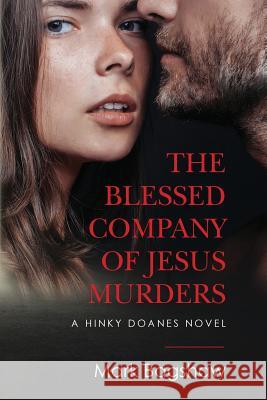 The Blessed Company of Jesus Murders: A Hinkey Doanes Novel Mark Bagshaw 9781987484793 Createspace Independent Publishing Platform - książka