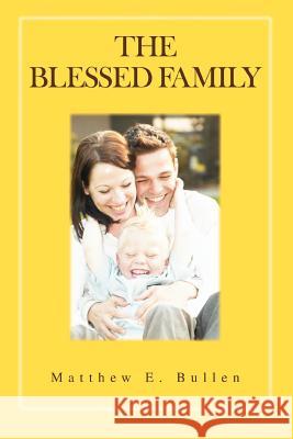 The Blessed Family Matthew Bullen 9780595371211 iUniverse - książka