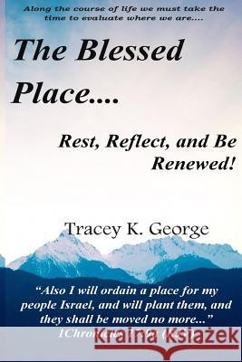 The Blessed Place Tracey K. George Demetrica Mathews 9780692379455 Nikenta Publishing - książka