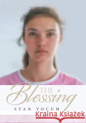 The Blessing Stan Yocum 9781664147928 Xlibris Us - książka