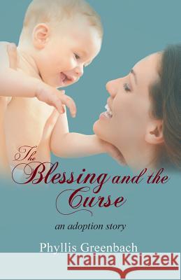 The Blessing and the Curse Phyllis Greenbach 9780615636368 Phyllis Greenbach - książka