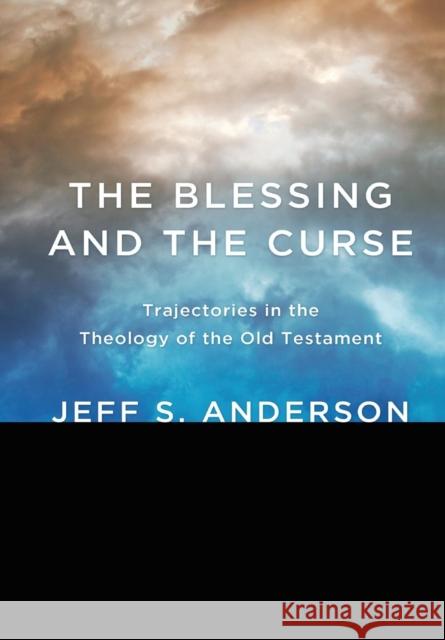 The Blessing and the Curse Jeff S Anderson 9781498205399 Cascade Books - książka