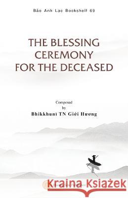 The Blessing Ceremony for the Deceased Giới Hương Bhikkhunī   9781088112502 IngramSpark - książka