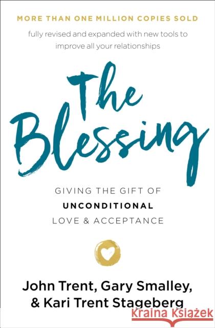 The Blessing: Giving the Gift of Unconditional Love and Acceptance John Trent Gary Smalley Kari Trent Stageberg 9780785229056 Thomas Nelson - książka