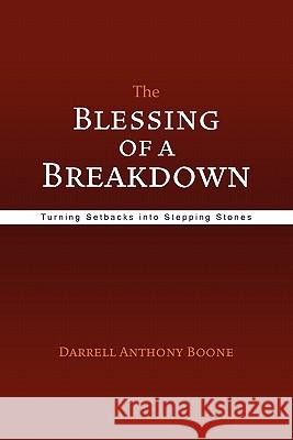 The Blessing of a Breakdown Darrell Anthony Boone 9781456864019 Xlibris Corporation - książka