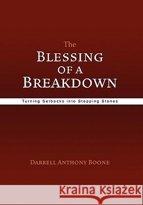 The Blessing of a Breakdown Darrell Anthony Boone 9781456864026 Xlibris Corporation - książka