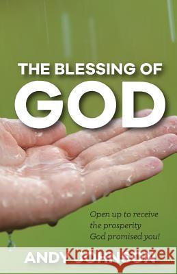 The Blessing Of God Johnson, Andy 9781536851649 Createspace Independent Publishing Platform - książka