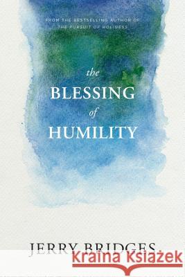 The Blessing of Humility Jerry Bridges 9781631466236 NavPress Publishing Group - książka