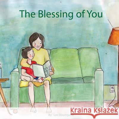 The Blessing of You Lori Blasingame Emmy Judd 9781533540737 Createspace Independent Publishing Platform - książka