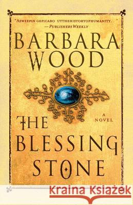 The Blessing Stone Barbara Wood 9780312320249 St. Martin's Press - książka