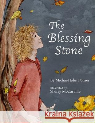 The Blessing Stone Sherry McCarville Michael John Poirier 9780578536125 Mystical Rose Publishing, LLC - książka