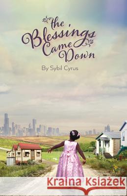 The Blessings Came Down: The Blessings Came Down Mrs Sybil Elise Cyrus Solo Studio (Barbados) Andre Trotman 9781539411895 Createspace Independent Publishing Platform - książka
