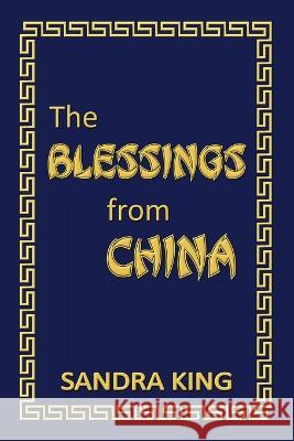 The Blessings from China Sandra J King   9780473635541 Simpson and King Publishers - książka
