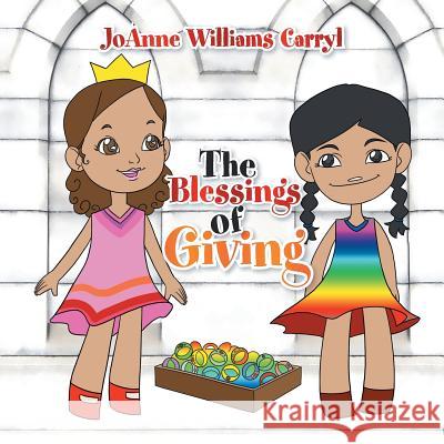 The Blessings of Giving Joanne Williams Carryl 9781483672533 Xlibris Corporation - książka