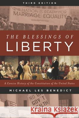 The Blessings of Liberty: A Concise History of the Constitution of the United States Michael Les Benedict 9781442259928 Rowman & Littlefield Publishers - książka
