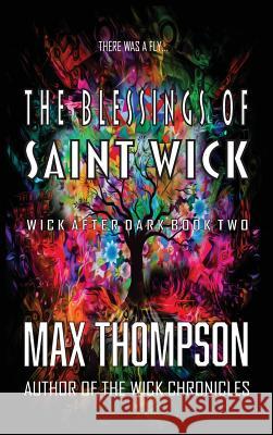 The Blessings of Saint Wick Max Thompson 9781932461534 Blue Box Books - książka