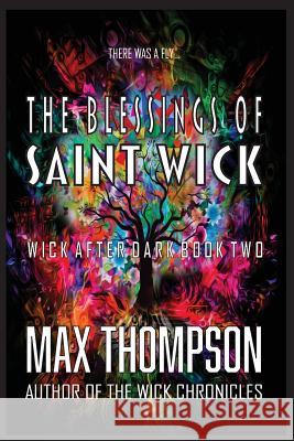 The Blessings of Saint Wick Max Thompson 9781932461541 Blue Box Books - książka