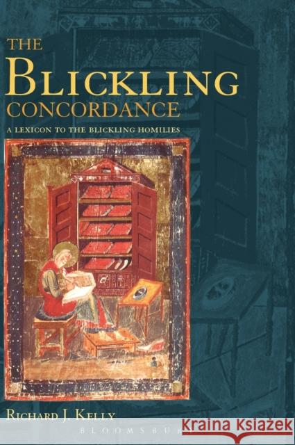 The Blickling Concordance: A Lexicon to The Blickling Homilies Kelly, Richard J. 9780826497734  - książka