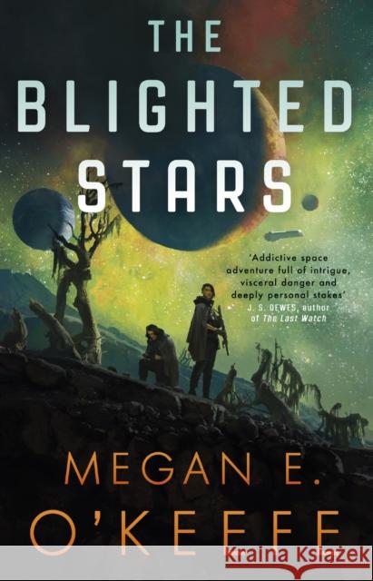 The Blighted Stars Megan E. O'Keefe 9780356517377 Little, Brown Book Group - książka