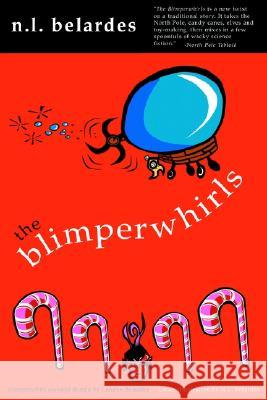 The Blimperwhirls Nick Belardes 9780595259991 Writers Club Press - książka