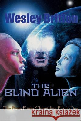 The Blind Alien: The Beta-Earth Chronicles, Book One Wesley Britton 9781629331416 BearManor Media - książka