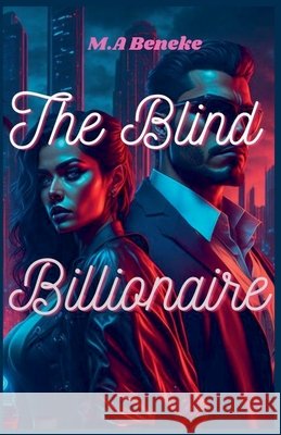 The Blind Billionaire M a Beneke 9798223868712 Antoinette - książka