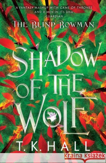 The Blind Bowman 1: Shadow of the Wolf Tim Hall 9781788453233 David Fickling Books - książka