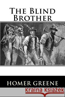 The Blind Brother Homer Greene 9781979007665 Createspace Independent Publishing Platform - książka