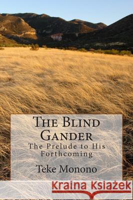 The Blind Gander: The Prelude To His Forthcoming Fayiga, Oluwafisayo 9781478271000 Createspace - książka