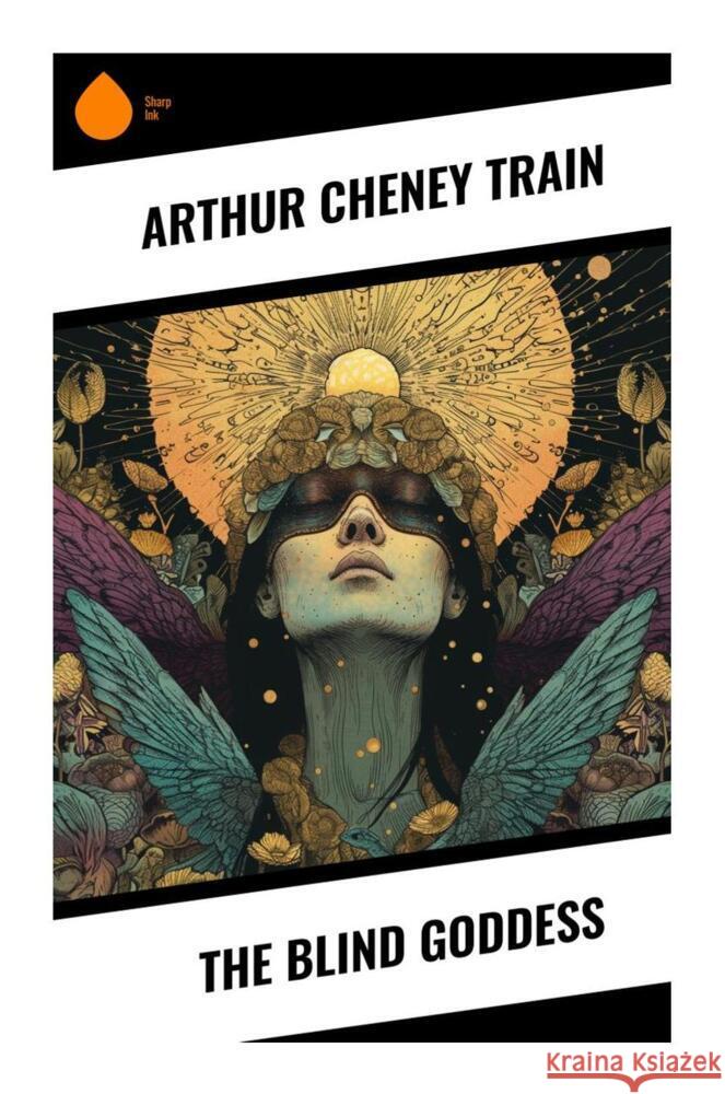 The Blind Goddess Train, Arthur Cheney 9788028332204 Sharp Ink - książka