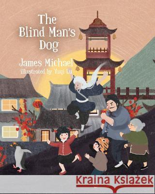 The Blind Man's Dog James Michael Yuqi Lu 9781984080332 Createspace Independent Publishing Platform - książka