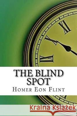 The Blind Spot Homer Eon Flint Austin Hall 9781974665525 Createspace Independent Publishing Platform - książka