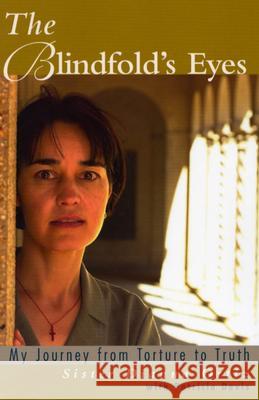 The Blindfolds Eyes My Journey from Truth to Torture Sister Dianna Ortiz, Patricia Davis 9781570755637 Orbis Books (USA) - książka