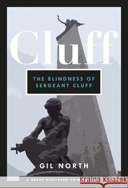 The Blindness of Sergeant Cluff Gil North 9781912101405 Great Northern Books Ltd - książka