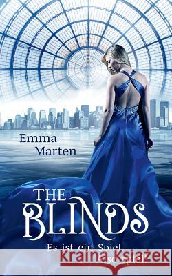 The Blinds: Es ist ein Spiel. Also spiel! Marten, Emma 9783744897464 Books on Demand - książka