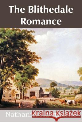 The Blithedale Romance Nathaniel Hawthorne 9781483705538 Bottom of the Hill Publishing - książka