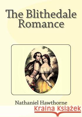 The Blithedale Romance Nathaniel Hawthorne 9781495384776 Createspace - książka