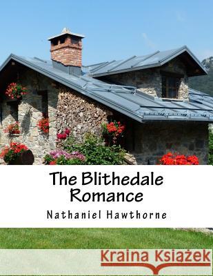 The Blithedale Romance Hawthorne Nathaniel 9781537681238 Createspace Independent Publishing Platform - książka