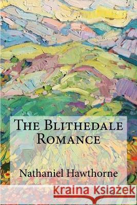 The Blithedale Romance Nathaniel Hawthorne 9781974394791 Createspace Independent Publishing Platform - książka