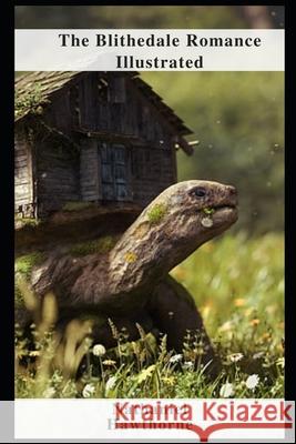 The Blithedale Romance Illustrated Nathaniel Hawthorne 9798464165991 Independently Published - książka