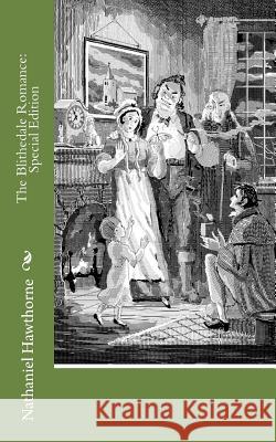 The Blithedale Romance: Special Edition Nathaniel Hawthorne 9781718623750 Createspace Independent Publishing Platform - książka